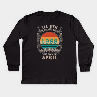 34th Birthday all men are created equal,april birthday Kids Long Sleeve T-Shirt